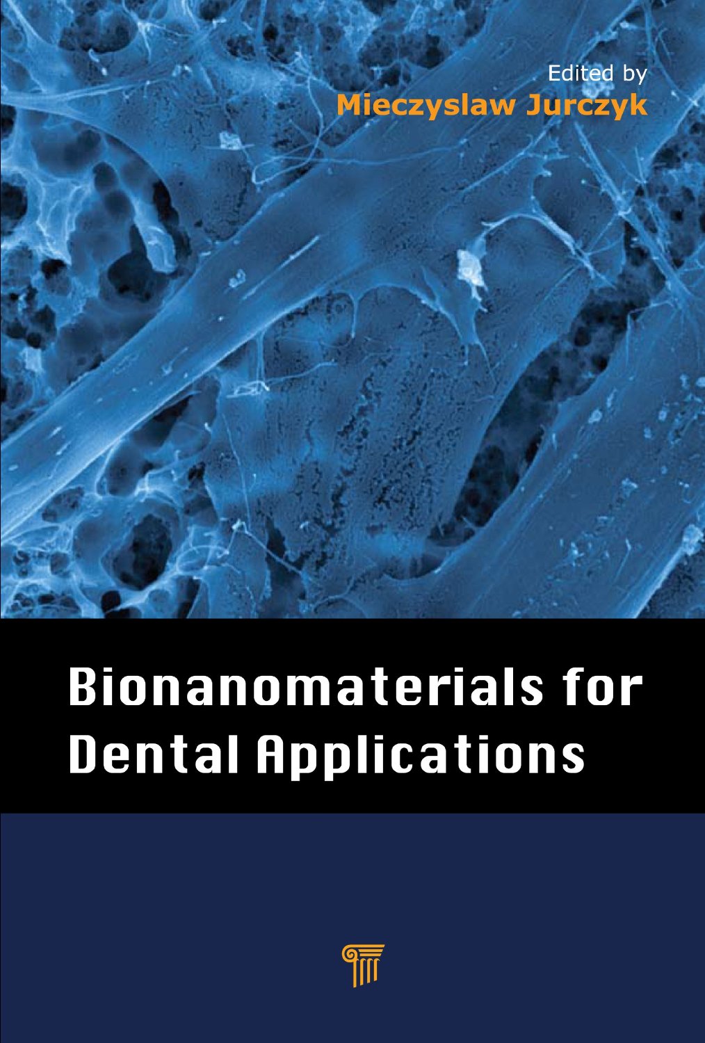 Bionanomaterials For Dental Applications Mieczyslaw Jurczyk