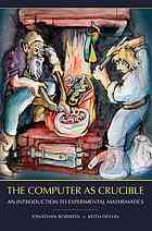 The Computer As Crucible An Introduction To Experimental Mathematics Jonathan M Borwein