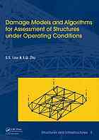 Damage Models And Algorithms For Assessment Of Structures Under Operating Conditions Siuseong Law