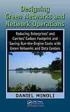 Designing Green Networks And Network Operations Reducing Enterprises And Carriers Carbon Footprint And Saving Runtheengine Costs With Green Networks And Data Systems Daniel Minoli