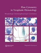 Flow Cytometry In Neoplastic Hematology Morphologicimmunophenotypic Correlation Wojciech Gorczyca