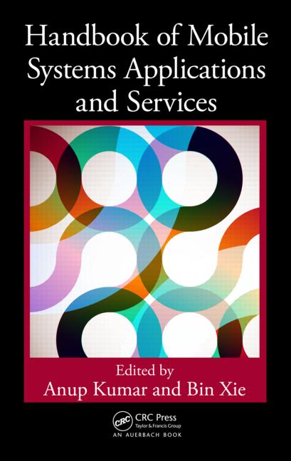 Handbook Of Mobile Systems Applications And Services Anup Kumar Ed