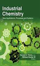 Industrial Chemistry New Applications Processes And Systems Harold H Trimm Ed