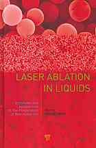 Laser Ablation In Liquids Principles And Applications In The Preparation Of Nanomaterials Guowei Yang Ed