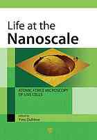 Life At The Nanoscale Atomic Force Microscopy Of Live Cells Yves Dufrene