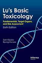 Lus Basic Toxicology Fundamentals Target Organs And Risk Assessment 6th Ed Sam Kacew Pyongmu Yi Frank C Lu