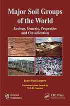 Major Soil Groups Of The World Ecology Genesis Properties And Classification Jeanpaul Legros