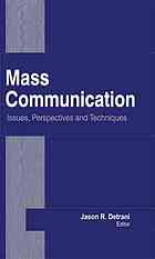 Mass Communication Issues Perspectives And Techniques Jason R Detrani