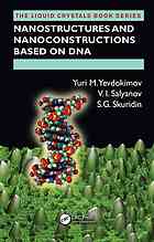 Nanostructures And Nanoconstructions Based On Dna Iu M Evdokimov V I Salyanov S G Skuridin