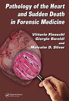 Pathology Of The Heart And Sudden Death In Forensic Medicine Vittorio Fineschi