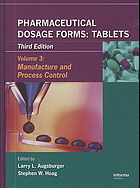 Pharmaceutical Dosage Forms Tablets Volume 3 Manufacture And Process Control 3rd Ed Larry L Augsburger Stephen W Hoag