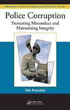 Police Corruption Preventing Misconduct And Maintaining Integrity Tim Prenzler