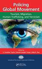 Policing Global Movement Tourism Migration Human Trafficking And Terrorism S Caroline Taylor Daniel Joseph Torpy Dilip K Das