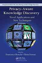 Privacyaware Knowledge Discovery Novel Applications And New Techniques Francesco Bonchi Elena Ferrari