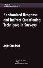 Randomized Response And Indirect Questioning Techniques In Surveys Arijit Chaudhuri