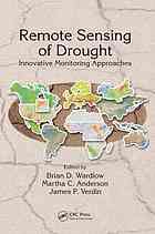 Remote Sensing Of Drought Innovative Monitoring Approaches Brian D Wardlow Martha C Anderson James P Verdin