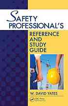 Safety Professionals Reference And Study Guide W David Yates