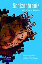 Schizophrenia A Practical Primer Ravinder Reddy Matcheri S Keshavan
