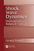 Shock Wave Dynamics Derivatives And Related Topics George Emanuel