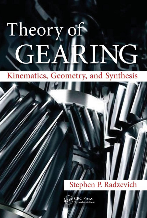 Theory Of Gearing Kinematics Geometry And Synthesis S P Radzevich