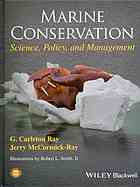 Marine Conservation Science Policy And Management G Carleton Ray Jerry Mccormickray