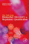 The Path From Biomarker Discovery To Regulatory Qualification Federico Goodsaid And William B Mattes Eds