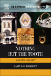 Nothing But The Tooth Barry Kb Berkovitz Bds Msc Phd Fds Eng