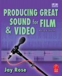 Producing Great Sound For Film And Video Jay Rose Auth