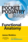 The Pocket Podiatry Guide Functional Anatomy James Watkins Series Editor And Ian Mathieson Auth