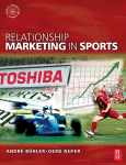 Relationship Marketing In Sports Andr Bhler And Gerd Nufer Auth