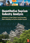 Quantitative Tourism Industry Analysis Introduction To Inputoutput Social Accounting Matrix Modeling And Tourism Satellite Accounts Dr Tadayuki Hara Auth
