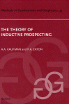 The Theory Of Inductive Prospecting Aa Kaufman And Pa Eaton Eds