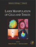 Laser Manipulation Of Cells And Tissues Michael W Berns And Karl Otto Greulich Eds