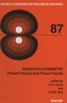 Radiation Chemistry Present Status And Future Trends Charles D Jonah And Bs Madhava Rao Eds