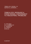 Tribology Research From Model Experiment To Industrial Problem A Century Of Efforts In Mechanics Materials Science And Physicochemistry Proceedings Of The 27th Leedslyon Symposium On Tribology G Dalmaz