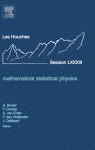 Mathematical Statistical Physics Cole Dt De Physique Des Houches Session Lxxxiii Anton Bovier