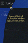 Transport Mediated By Electrified Interfaces Studies In The Linear Nonlinear And Far From Equilibrium Regimes Rc Srivastava And Rp Rastogi Eds