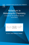 Palladium In Heterocyclic Chemistry A Guide For The Synthetic Chemist Jie Jack Li And Gordon W Gribble Eds