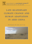 Late Quaternary Climate Change And Human Adaptation In Arid China Db Madsen