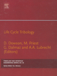 Life Cycle Tribology Proceedings Of The 31 Leedslyon Symposium On Tribology Held At Trinity And All Saints College Horsforth Leeds Uk 710 September 2004 D Dowson