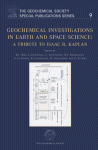 Geochemical Investigations In Earth And Space Science A Tribute To Isaac R Kaplan Ronald J Hill