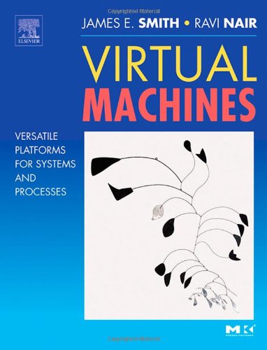 Virtual Machines: Versatile Platforms for Systems and Processes Jim Smith