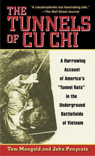 The Tunnels Of Cu Chi A Harrowing Account Of Americas Tunnel Rats In The Underground Battlefields Of Vietnam Tom Mangold