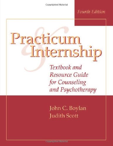 Practicum And Internship Textbook And Resource Guide For Counseling And Psychotherapy 4th Edition John C Boylan