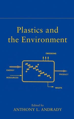 Plastics And The Environment 1st Edition Anthony L Andrady