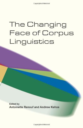 The Changing Face Of Corpus Linguistics Antoinette Renouf Andrew Kehoe