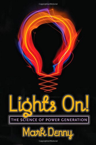 Lights On The Science Of Power Generation Mark Denny
