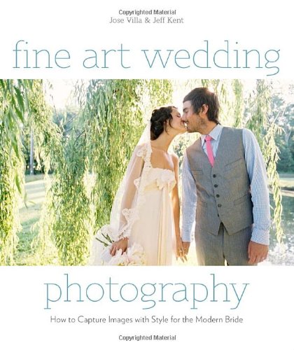 Fine Art Wedding Photography How To Capture Images With Style For The Modern Bride Jose Villa