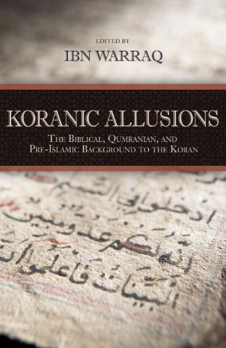 Koranic Allusions The Biblical Qumranian And Preislamic Background To The Koran Ibn Warraq