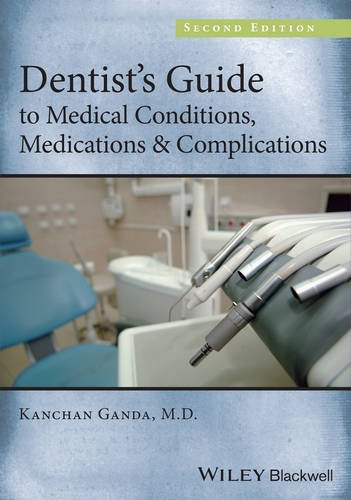 Dentists Guide To Medical Conditions Medications And Complications 2nd Edition Kanchan Ganda